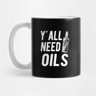 Essential Oil - Y'all Need Oils Mug